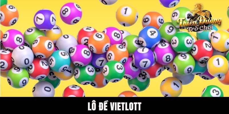 Lô Đề Vietlott - Tìm Kiếm Cơ Hội Đổi Đời Nhanh Chóng