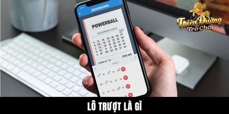 Lô Trượt Là Gì? Toplist Kinh Nghiệm Soi Cầu Thu Được Lãi Cao