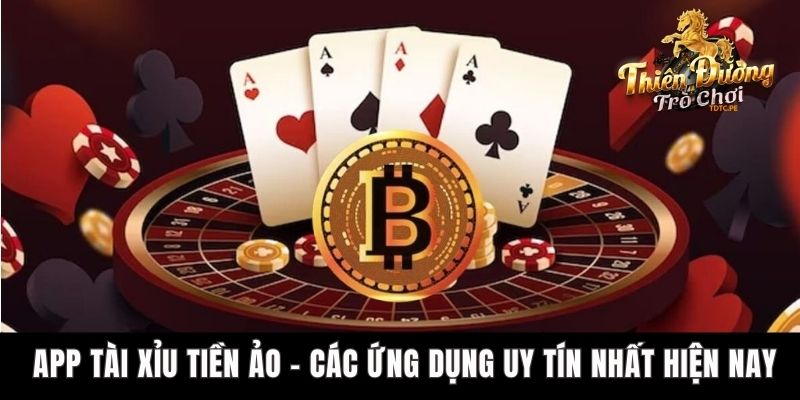 App Tài Xỉu Tiền Ảo - Các Ứng Dụng Uy Tín Nhất Hiện Nay