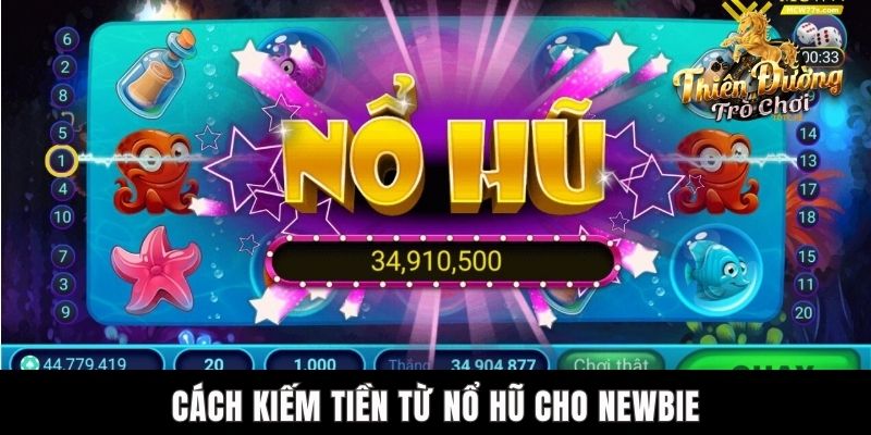 Cách Kiếm Tiền Từ Nổ Hũ - Giải Trí Thu Nhập Trăm Củ Tại TDTC Cách kiếm tiền từ nổ hũ cho newbie