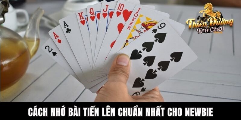 Cách Nhớ Bài Tiến Lên - Bí Kíp Giành Lợi Thế Tại TDTC Casino Cách nhớ bài tiến lên chuẩn nhất cho newbie
