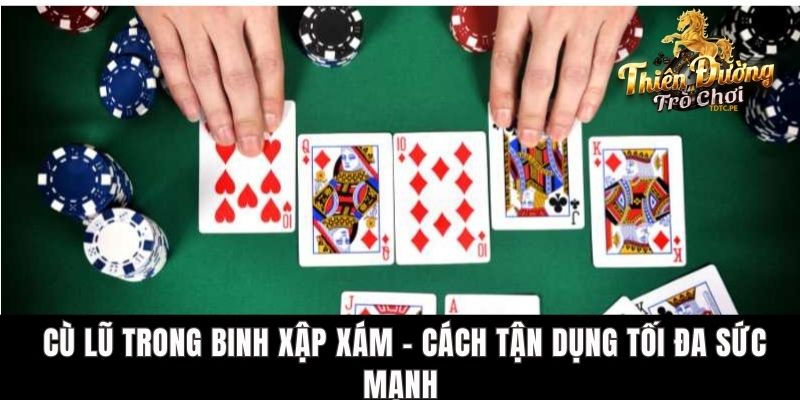 Cù Lũ Trong Binh Xập Xám - Cách Tận Dụng Tối Đa Sức Mạnh