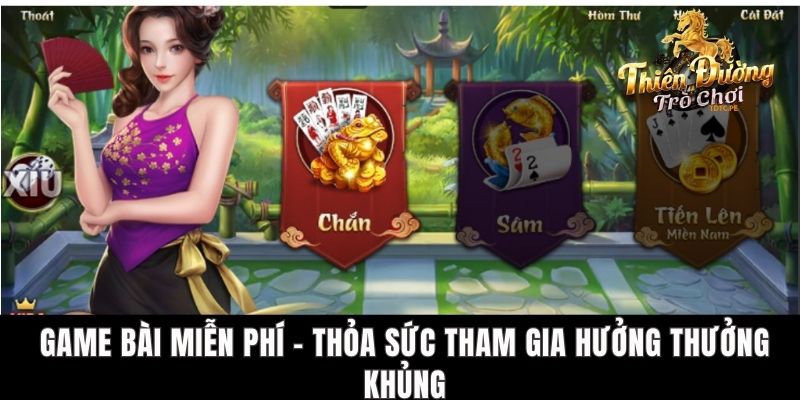 Game Bài Miễn Phí - Thỏa Sức Tham Gia Hưởng Thưởng Khủng