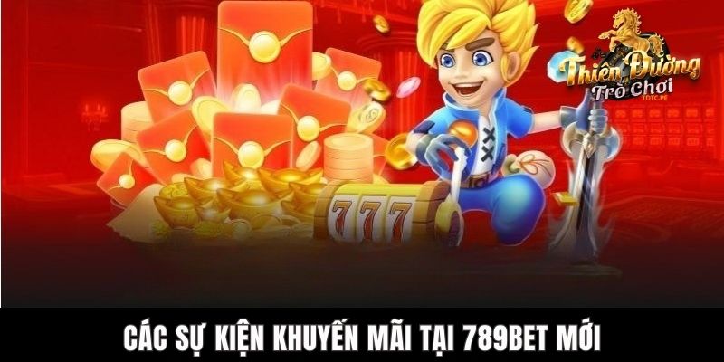 Khuyến Mãi 789bet - Cơ Hội Nhận Thưởng Siêu Hấp Dẫn Các sự kiện khuyến mãi tại 789bet mới