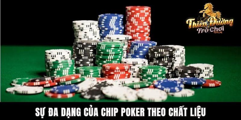 Poker Chip TDTC - Tổng Hợp Thông Tin Chi Tiết Cho Tân Binh Sự đa dạng của chip poker theo chất liệu