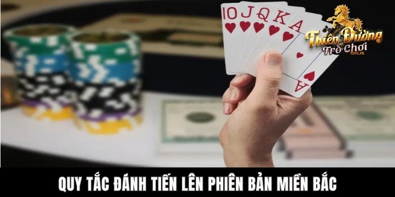Tiến Lên Miền Bắc - Hướng Dẫn Luật Chơi Cho Tân Thủ TDTC Quy tắc đánh tiến lên phiên bản miền bắc