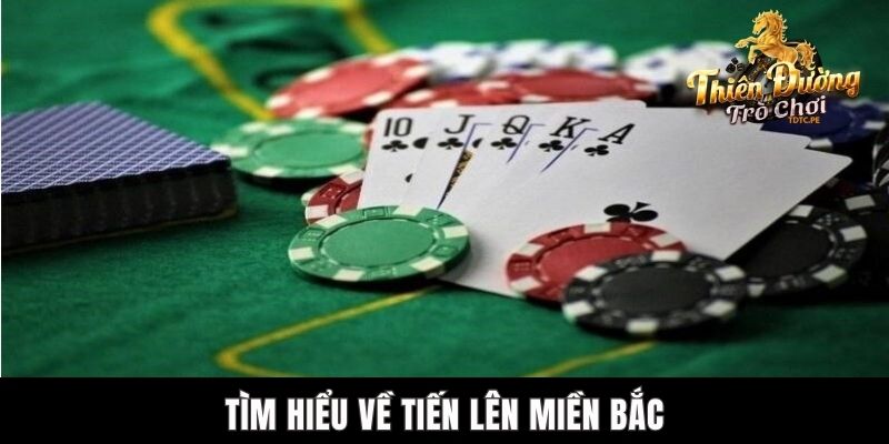 Tiến Lên Miền Bắc - Hướng Dẫn Luật Chơi Cho Tân Thủ TDTC Tìm hiểu về tiến lên miền bắc