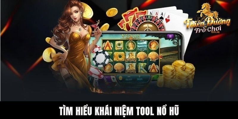 Tool Nổ Hũ - Có Nên Sử Dụng Khi Tham Gia Chơi Slot TDTC? Tìm hiểu khái niệm tool nổ hũ