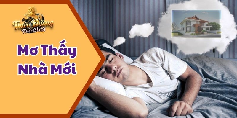 giải mã mơ thấy nhà mới