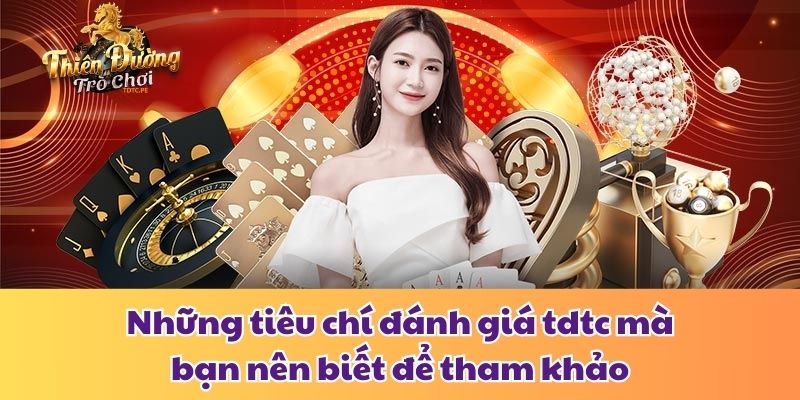 Đánh Giá Tdtc - Liệu Có Đáng Để Đặt Niềm Tin Giải Trí? Những tiêu chí đánh giá tdtc mà bạn nên biết để tham khảo