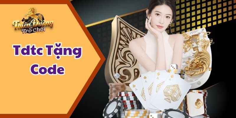 tdtc tặng code 2025