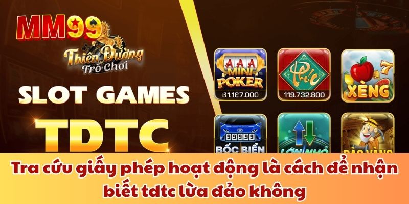 Tdtc Lừa Đảo Thật Không? Cách Để Nhận Biết Nền Tảng Uy Tín Tra cứu giấy phép hoạt động là cách để nhận biết tdtc lừa đảo không
